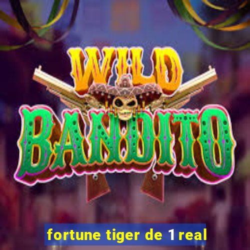 fortune tiger de 1 real